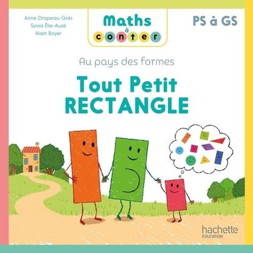 Tout Petit Rectangle - Au Pays Des Formes Ps À Gs