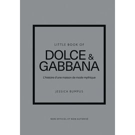Little Book Of Dolce & Gabbana - L'histoire D'une Maison De Mode Mythique