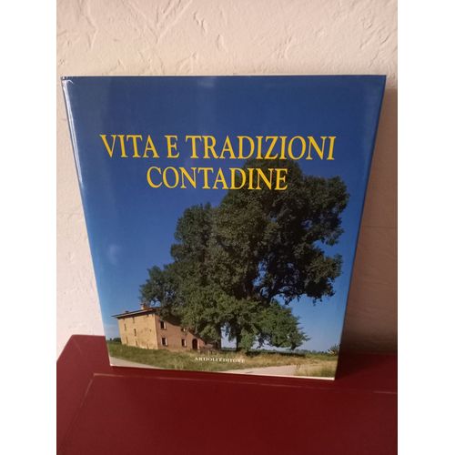 Vita E Tradizioni Contadine (Collectif) Artioli Editore