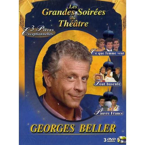 Les Grandes Soirées Du Théâtre Avec Georges Beller - Coffret 3 Dvd : Tout Bascule - Pauvre France - Ce Que Femme Veut