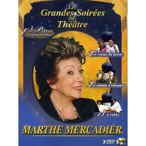 Les Grandes Soirées Du Théâtre Avec Marthe Mercadier - Coffret 3 Dvd : Les Voisins Du Dessus - Les Enfants D'edouard - 13 À Table - Pack