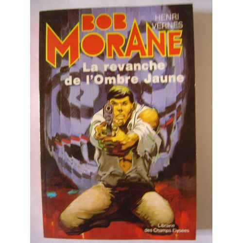 Bob Morane - La Revanche De L'ombre Jaune