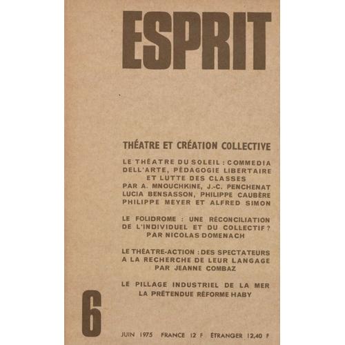 Revue Esprit N° 6 Juin 1975. Theatre Et Creation Collective