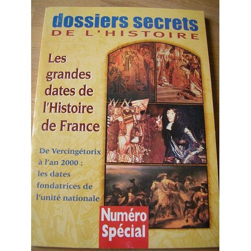 Dossiers Secrets De L'histoire Hors-Série N° 3 : Les Grandes Dates De L'histoire De France