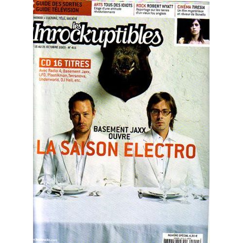 Les Inrockuptibles  N° 411 : La Saison Electro/ Basement Jaxx/ F. Nerac/ Tiresia Bertrand Bonello/ Robert Wyatt/ Lfo/ Rokia Traoré/ Robert Mcliam Wilson/ L'idiotie J-Y Jouannais