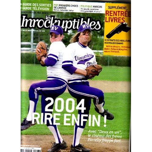 Les Inrockuptibles  N° 423 : 2004 Rire Enfin ! Frère Farrelly/ Dick Rivers/ A. Kechiche/ Sebastien Tellier/ Mellow/ Stasis/ Adam Thirlwell/ R. Morgieve/ P. Rambert + Supplément "Rentrée Livres"