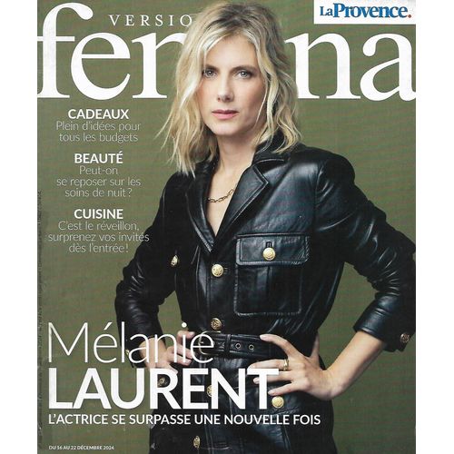 Version Femina N°1185 16/12/2024 Mélanie Laurent/ Réveillon: Entrées Épatantes/ Mode: Pièces Iconiques/ Beauté: Soins De Nuit/ L'allaitement/ Couple: Les Montagnes Russes