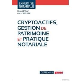 Cryptoactifs, Gestion De Patrimoine Et Pratique Notariale