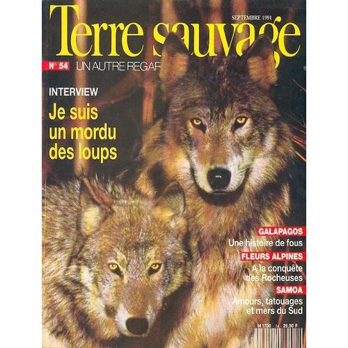Terre Sauvage  N° 54 : Je Suis Un Mordu Des Loups