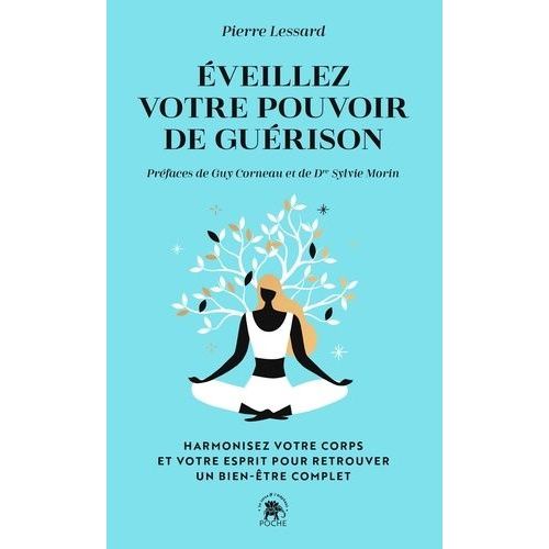 Eveillez Votre Pouvoir De Guérison - Harmonisez Votre Corps Et Votre Esprit Pour Retrouver Un Bien-Être Complet