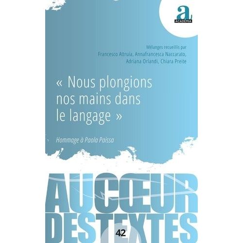 «Nous Plongions Nos Mains Dans Le Langage»