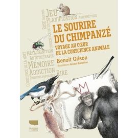 Le Sourire Du Chimpanzé - Voyage Au Coeur De La Conscience Animale