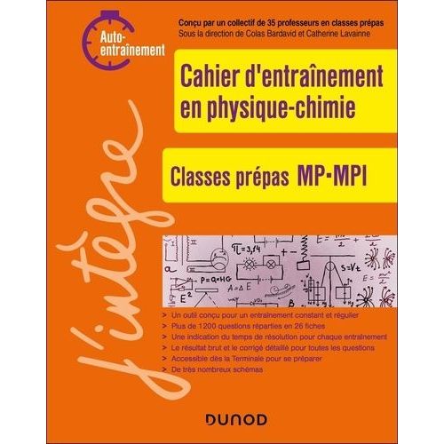 Cahier D'entraînement En Physique-Chimie - Classes Prépas Mp/Mp* - Mpi/Mpi*