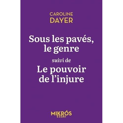 Sous Les Pavés Le Genre Suivi De Le Pouvoir De L'injure