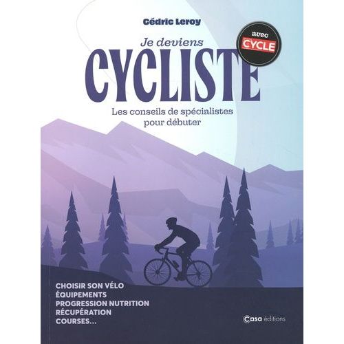 Je Deviens Cycliste - Les Conseils De Spécialistes Pour Débuter