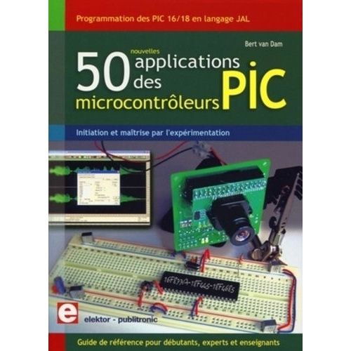 50 Nouvelles Applications Des Microcontrôleurs Pic - Programmation Des Pic 16 Et 18 En Kangage Jal