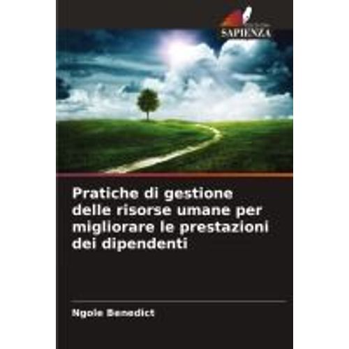 Pratiche Di Gestione Delle Risorse Umane Per Migliorare Le Prestazioni Dei Dipendenti