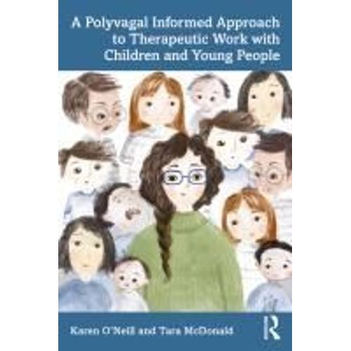 A Polyvagal Informed Approach To Therapeutic Work With Children And Young People
