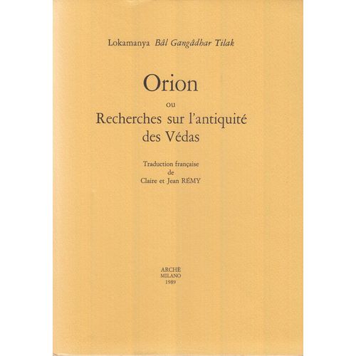 Orion Ou Recherches Sur L'antiquité Des Védas
