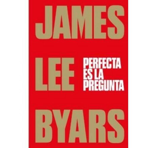 James Lee Byars Perfecta Es La Pregunta