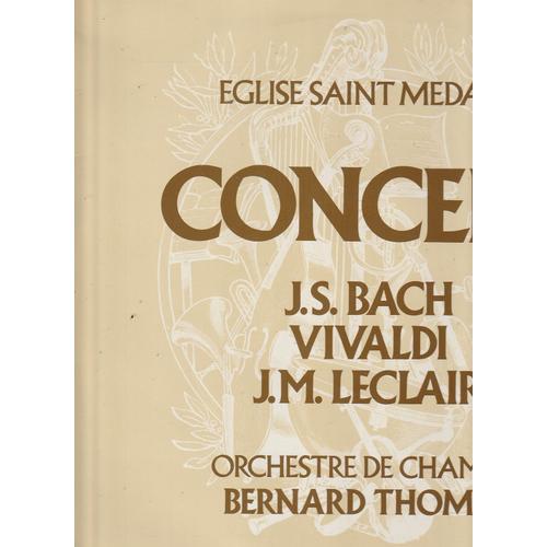 Lp 33 -Église Saint Mdard Concert Orchestre De Chambre Bernard Thomas - Bach Bwv 1060 Durand Violon Pelissier Hautbois - Vivaldi Concerto Pouvereau Gemser Violons - Leclair Kantorow Violon