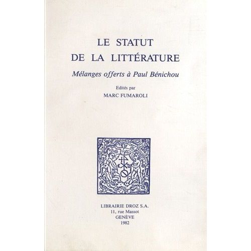 Le Statut De La Littérature - Mélanges Offerts À Paul Bénichou