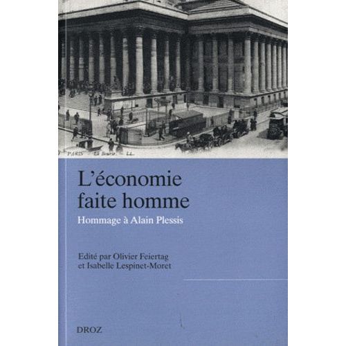 L'économie Faite Homme - Hommage À Alain Plessis