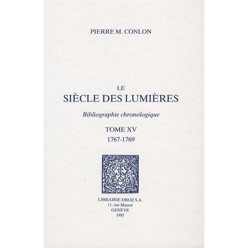 Le Siècle Des Lumières - Bibliographie Chronologique Tome 15, 1767-1769