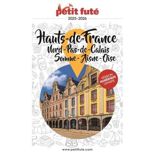 Petit Futé Hauts De France - Nord-Pas-De-Calais - Somme - Aisne - Oise