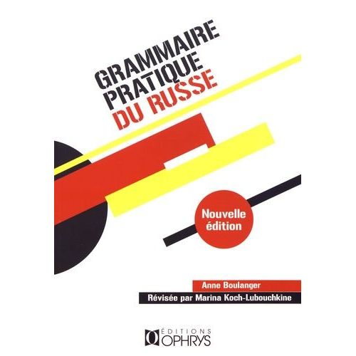 Grammaire Pratique Du Russe - Morphologie Et Syntaxe
