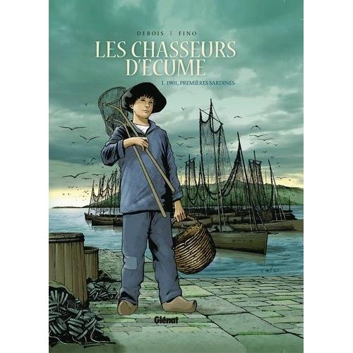 Les Chasseurs D'écume Tome 1 - 1901, Premières Sardines