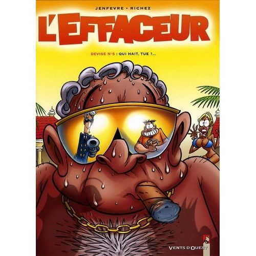 L'effaceur - Tome 5 - Devise N° 5 : Qui Hait, Tue !