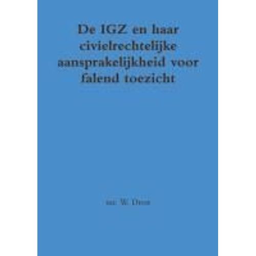 De Igz En Haar Civielrechtelijke Aansprakelijkheid Voor Falend Toezicht
