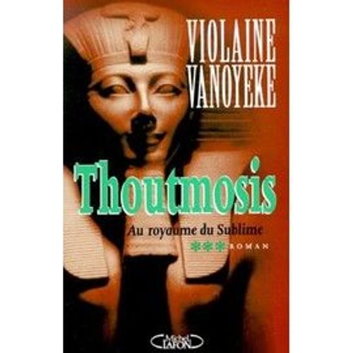 Thoutmosis Iii Vanoyeke Violaine Tomes 1,2,3