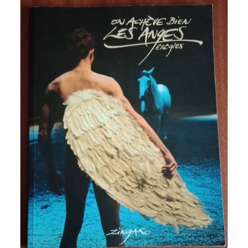 On Achève Bien Les Anges. Élégies. Zingaro. Livre Programme Du Spectacle.