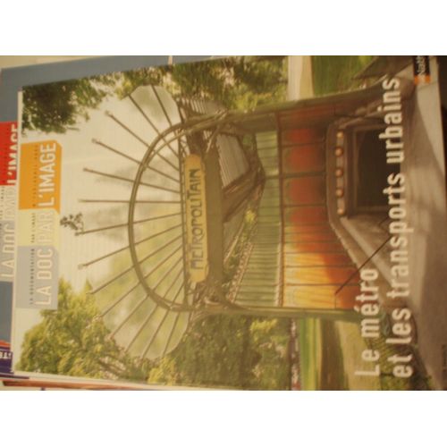 La Documentation Par L'image  N° 145 : Le Métro Et Les Transports Urbains