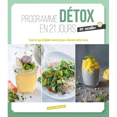Programme Détox En 21 Jours - Tout Ce Qu'il Faut Savoir Pour Réussir Votre Cure