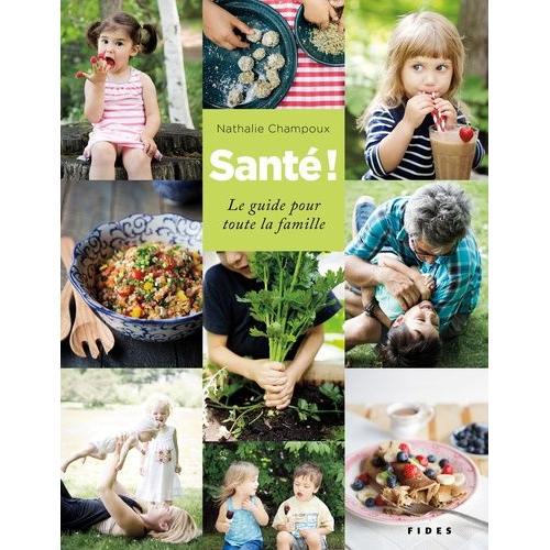 Santé ! - Le Guide Pour Toute La Famille