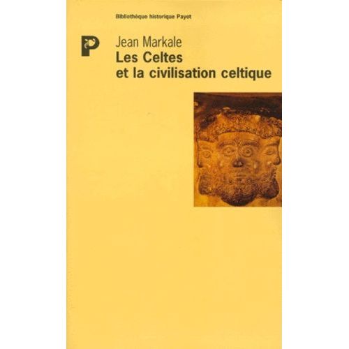 Les Celtes Et La Civilisation Celtique - Mythe Et Histoire