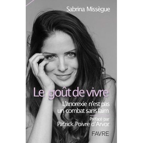 Le Goût De Vivre - L'anorexie N'est Pas Un Combat Sans Faim