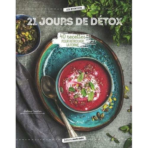 21 Jours De Détox - 40 Recettes Pour Retrouver La Forme