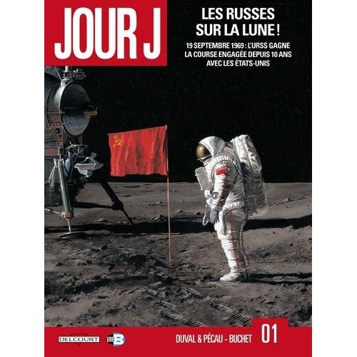 Jour J Tome 1 - Les Russes Sur La Lune !