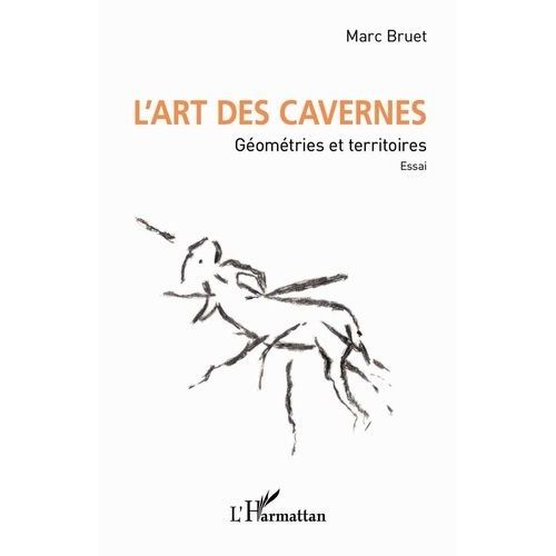 L'art Des Cavernes - Géométries Et Territoires