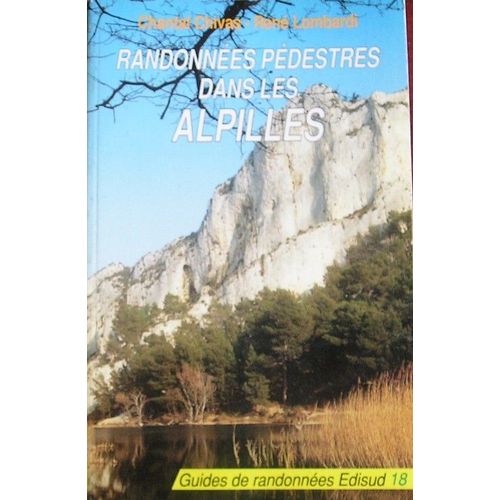 Randonnées Pédestres Dans Les Alpilles - La Montagnette, Fontvieille, La Chaîne Des Alpilles