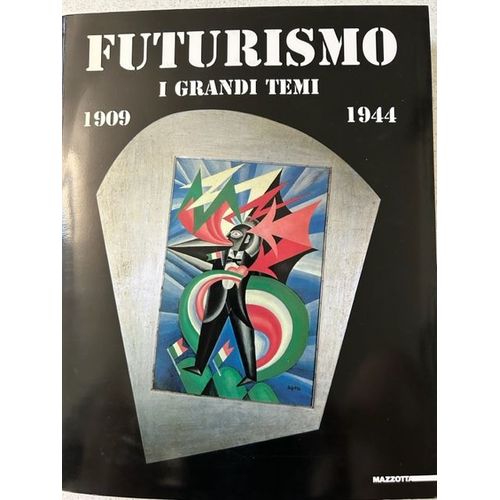 Futurismes I Grandi Temi 1909-1944