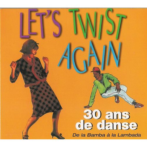 Let's Twist Again : 30 Ans De Danse De La Bamba A La Lambada