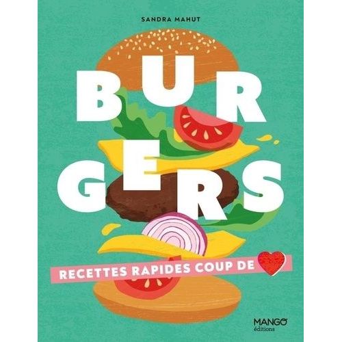 Burgers - Recettes Faciles Coup De Coeur
