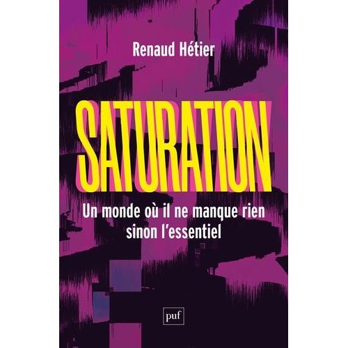 Saturation - Un Monde Où Il Ne Manque Rien, Sinon L'essentiel