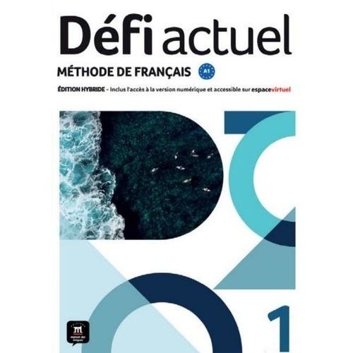 Défi Actuel 1 A1 Edition Hybride - Livre De L'élève