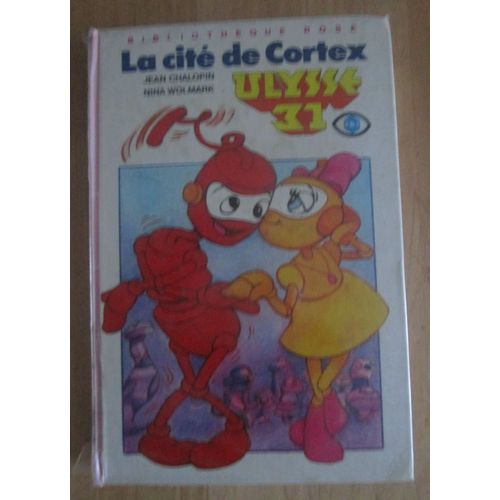 Livre Bibliotheque Rose - La Cité De Cortex Ulysse 31 Fr3 Hachette 1983